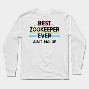 Best coolest greatest zookeeper ever. Passion for zookeeping. Funny gifts. Long Sleeve T-Shirt